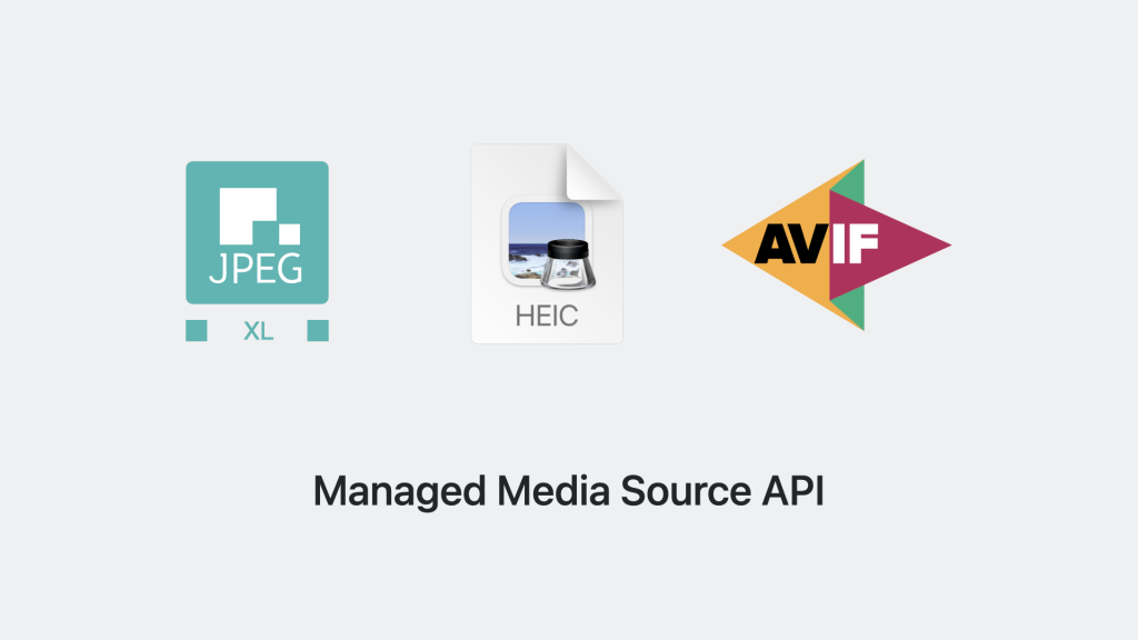 Three logos — for JPEG XL, HEIC, & AVIF, and the words "Managed Media Source API" on a slide.