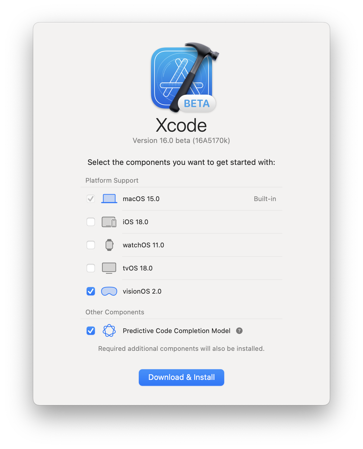 Xcode modal to selecct the components to get started with: macOS 15.0, iOS 18.0, watchOS 11.0, tvOS 18.0, visionOS 2.0, Predictive Code Completion Model; Required additional components will also be installed. Dowload & Install button.